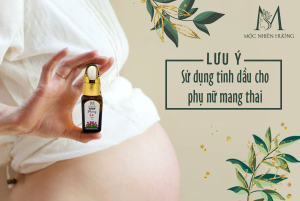 TINH DẦU THIÊN NHIÊN CHO BÀ BẦU TINH DẦU THIÊN NHIÊN CHO BÀ BẦU
